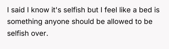 I said I know it's selfish but I feel like...