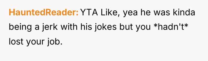 HauntedReader YTA Like, yea he was kinda being a jerk...