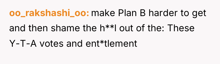 oo_rakshashi_oo make Plan B harder to get and then shame...