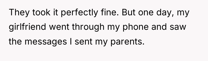 They took it perfectly fine. But one day, my girlfriend...