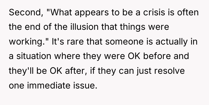 Second, "What appears to be a crisis is often the...