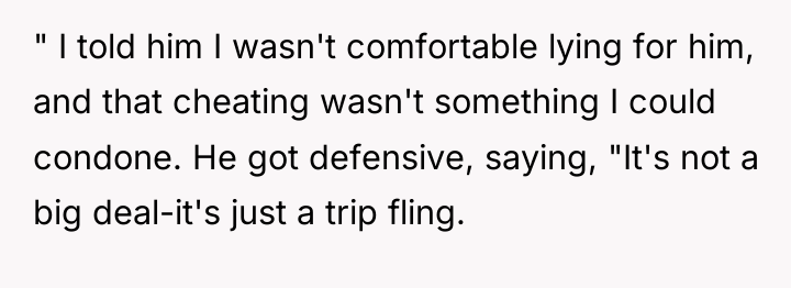 " I told him I wasn't comfortable lying for him,...