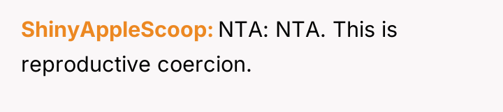 ShinyAppleScoop NTA: NTA. This is reproductive coercion.