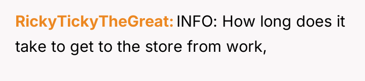 RickyTickyTheGreat INFO: How long does it take to get to...