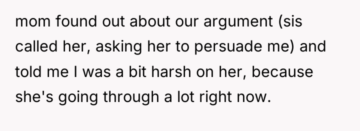 mom found out about our argument (sis called her, asking...