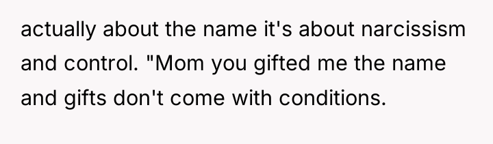 actually about the name it's about narcissism and control. "Mom...