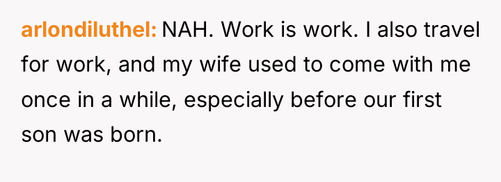 arlondiluthel NAH. Work is work. I also travel for work,...