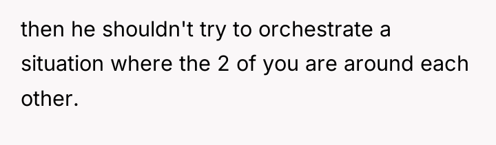 then he shouldn't try to orchestrate a situation where the...