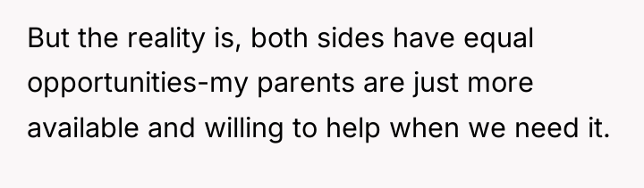 But the reality is, both sides have equal opportunities-my parents...