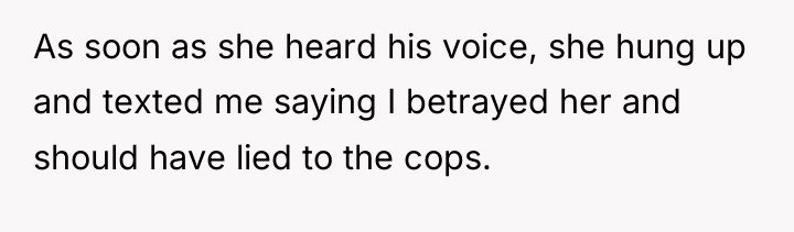 As soon as she heard his voice, she hung up...