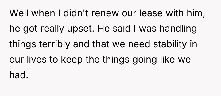 Well when I didn't renew our lease with him, he...