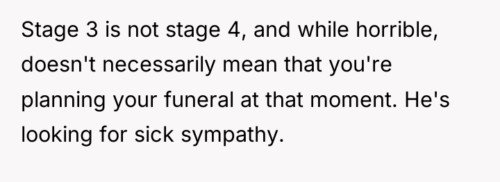 Stage 3 is not stage 4, and while horrible, doesn't...