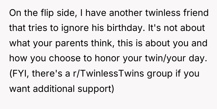 On the flip side, I have another twinless friend that...