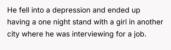 He fell into a depression and ended up having a...
