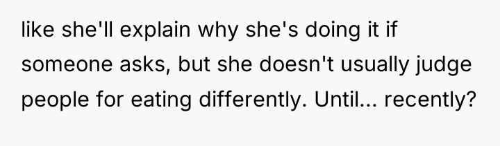 like she'll explain why she's doing it if someone asks,...