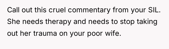 Call out this cruel commentary from your SIL. She needs...