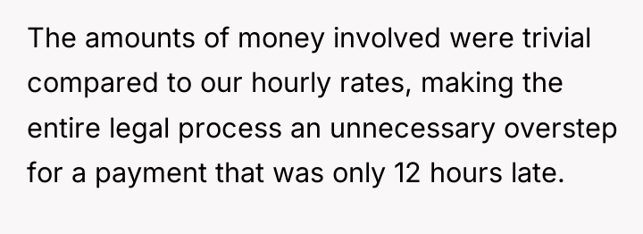 The amounts of money involved were trivial compared to our...
