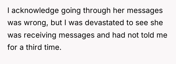 I acknowledge going through her messages was wrong, but I...