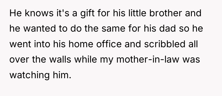 He knows it's a gift for his little brother and...