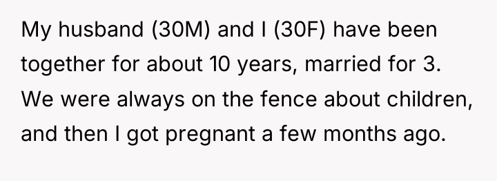 My husband (30M) and I (30F) have been together for...