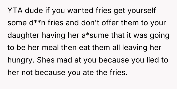 YTA dude if you wanted fries get yourself some d**n...