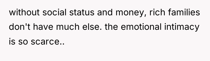 without social status and money, rich families don't have much...