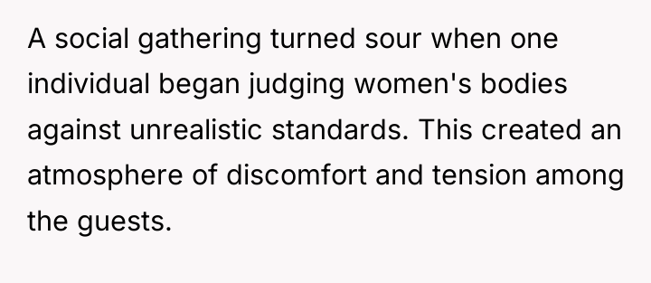 A social gathering turned sour when one individual began judging...