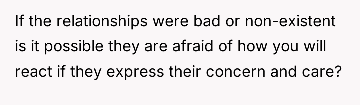 If the relationships were bad or non-existent is it possible...