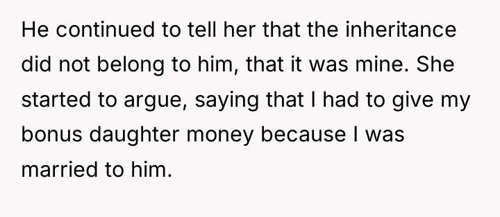 He continued to tell her that the inheritance did not...
