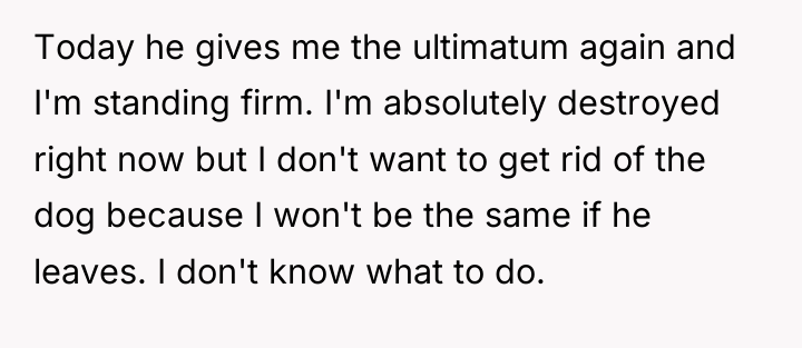 Today he gives me the ultimatum again and I'm standing...