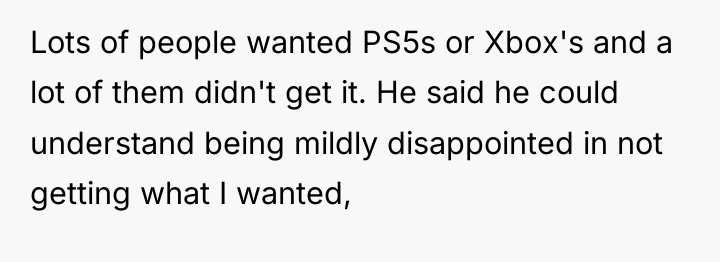 Lots of people wanted PS5s or Xbox's and a lot...
