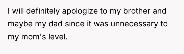 I will definitely apologize to my brother and maybe my...
