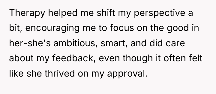 Therapy helped me shift my perspective a bit, encouraging me...