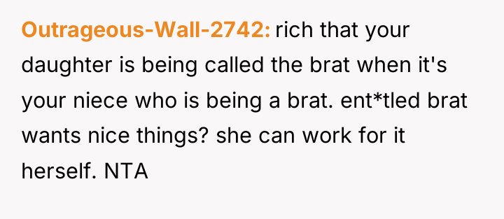Outrageous-Wall-2742 rich that your daughter is being called the brat...