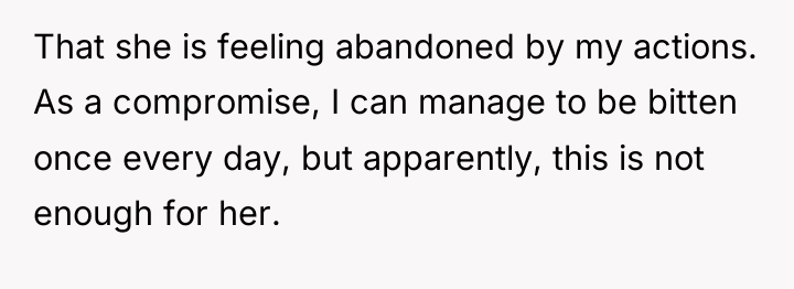 That she is feeling abandoned by my actions. As a...