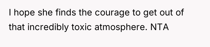 I hope she finds the courage to get out of...