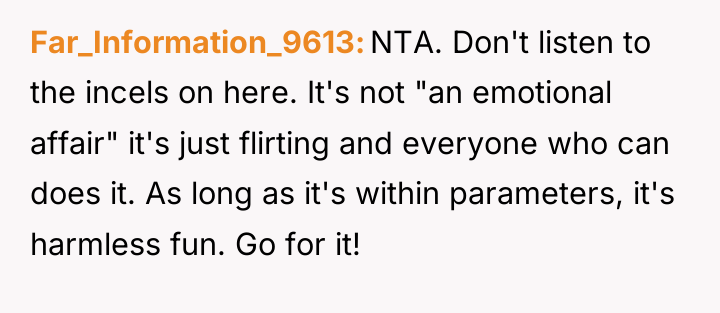 Far_Information_9613 NTA. Don't listen to the incels on here. It's...