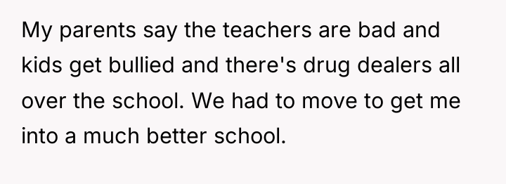My parents say the teachers are bad and kids get...