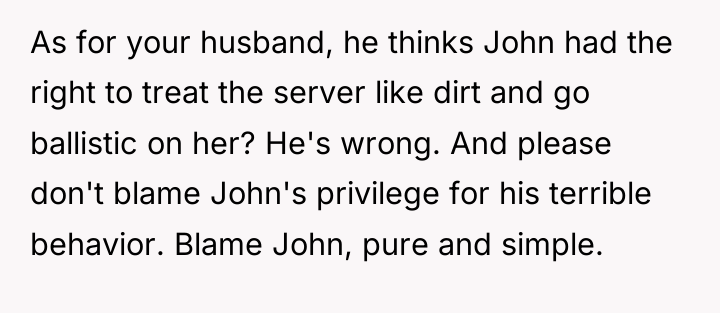 As for your husband, he thinks John had the right...