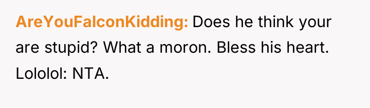 AreYouFalconKidding Does he think your are stupid? What a moron....