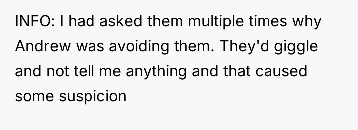 INFO: I had asked them multiple times why Andrew was...