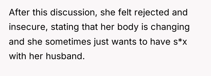 After this discussion, she felt rejected and insecure, stating that...