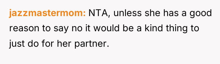 jazzmastermom NTA, unless she has a good reason to say...