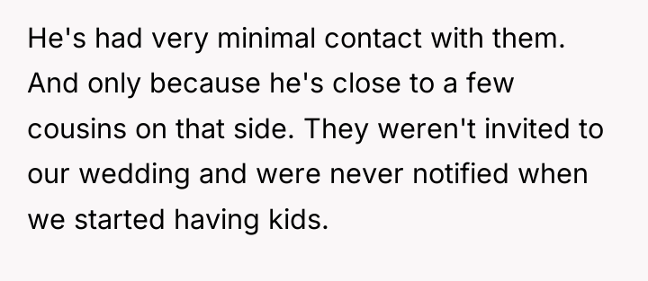 He's had very minimal contact with them. And only because...