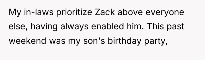 My in-laws prioritize Zack above everyone else, having always enabled...