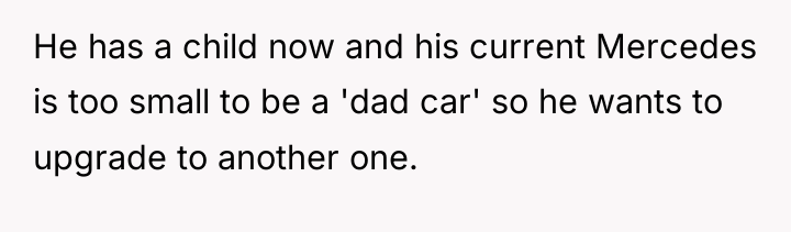 He has a child now and his current Mercedes is...