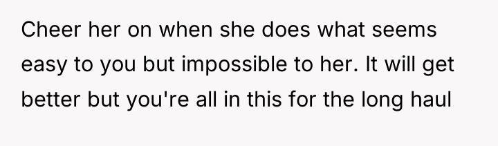 Cheer her on when she does what seems easy to...