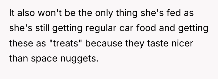 It also won't be the only thing she's fed as...