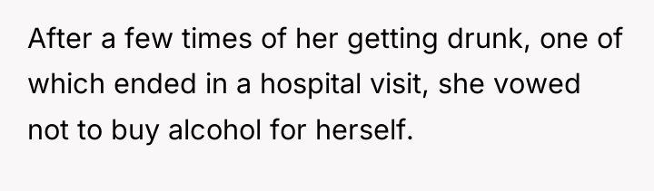 After a few times of her getting drunk, one of...