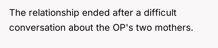 The relationship ended after a difficult conversation about the OP's...